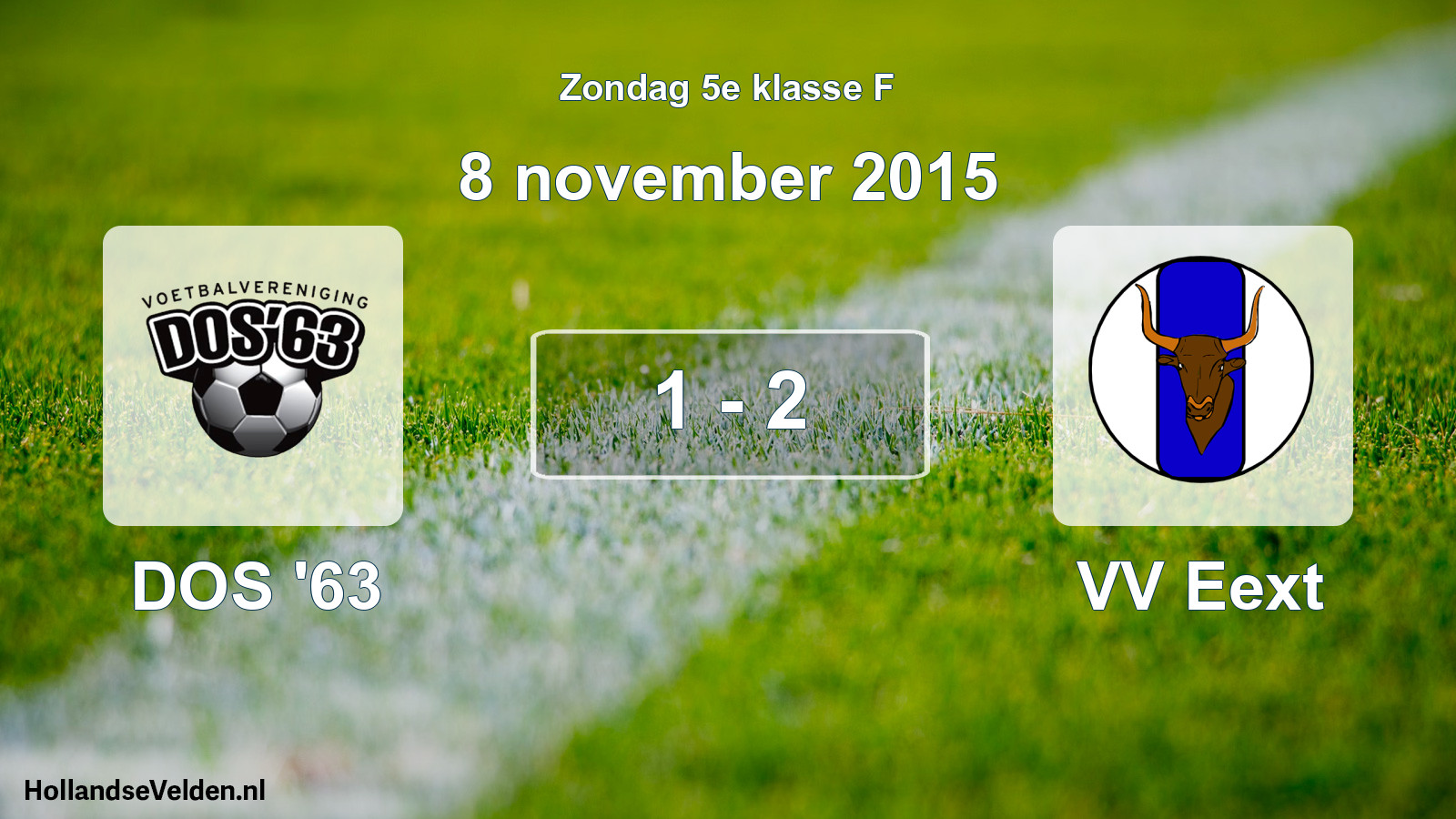 Total number of matches played: DOS '63 - VV Eext 1 - 2 (8 November 2015)