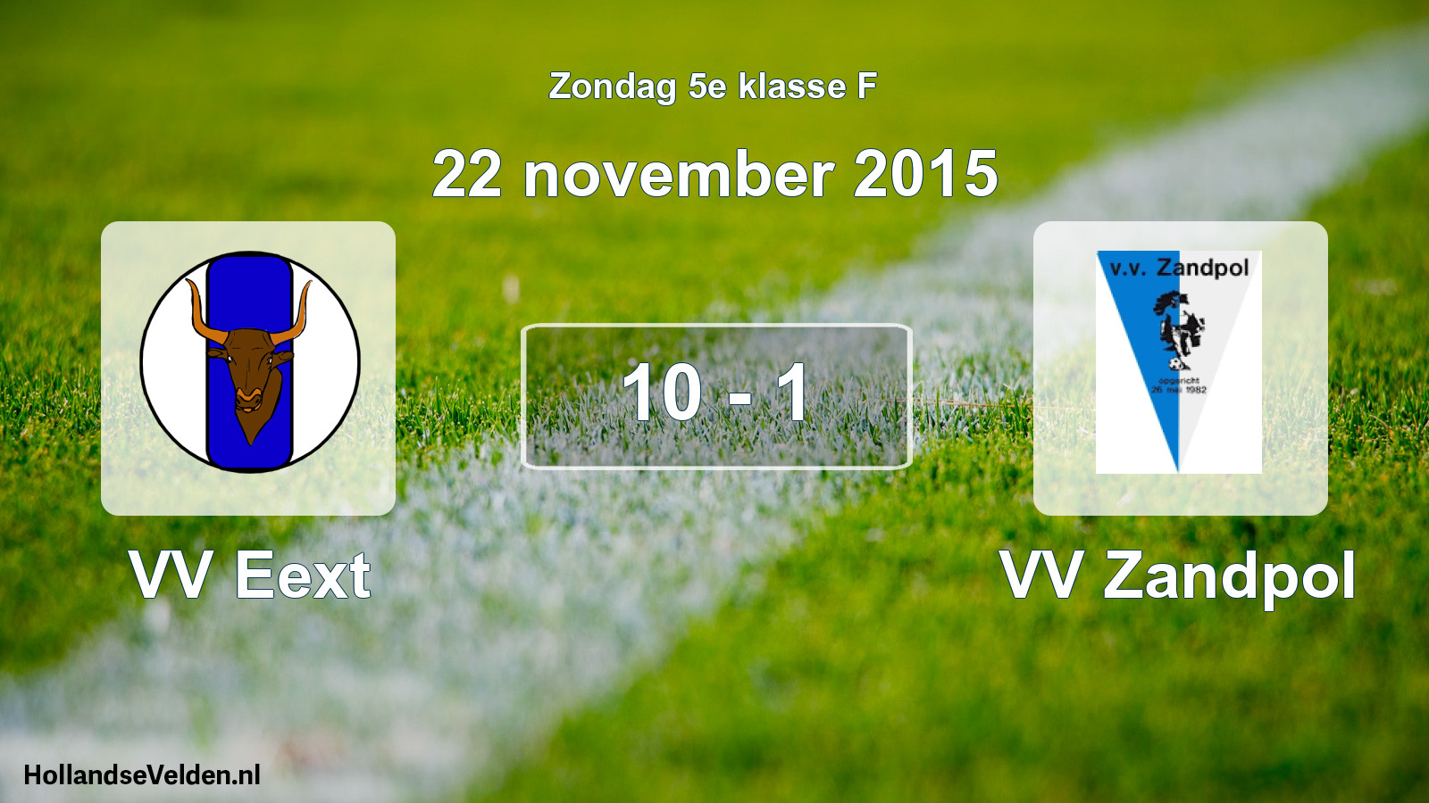 Total number of matches played: VV Eext - VV Zandpol 10 - 1 (22 November 2015)