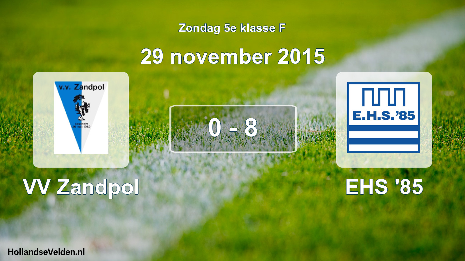 Total number of matches played: VV Zandpol - EHS '85 0 - 8 (29 November 2015)