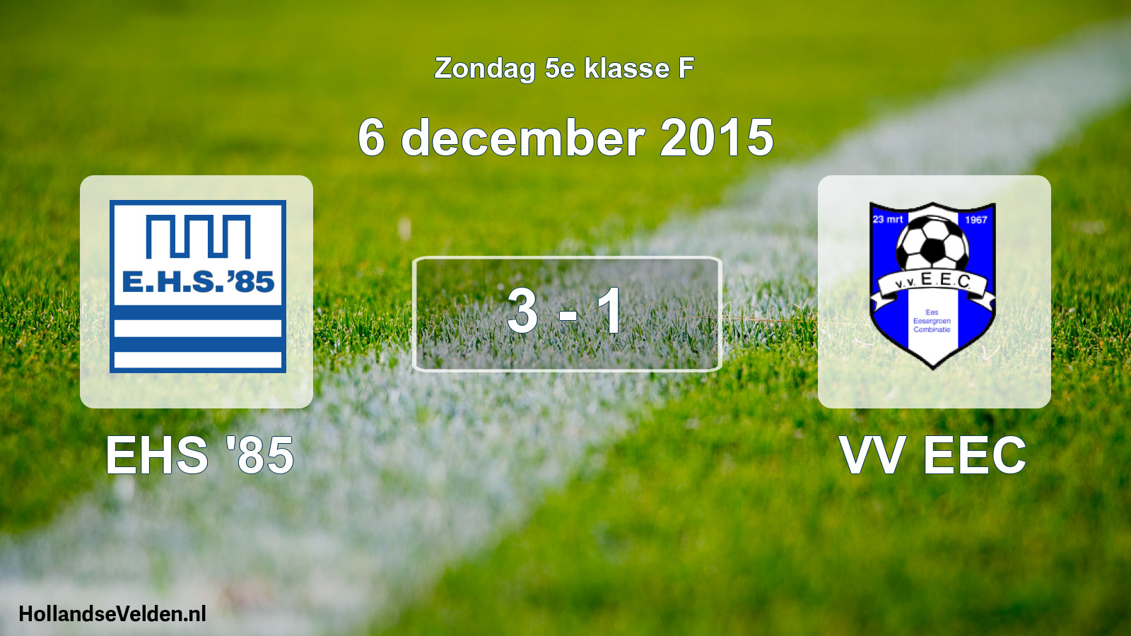 Total number of matches played: EHS '85 - VV EEC 3 - 1 (6 December 2015)