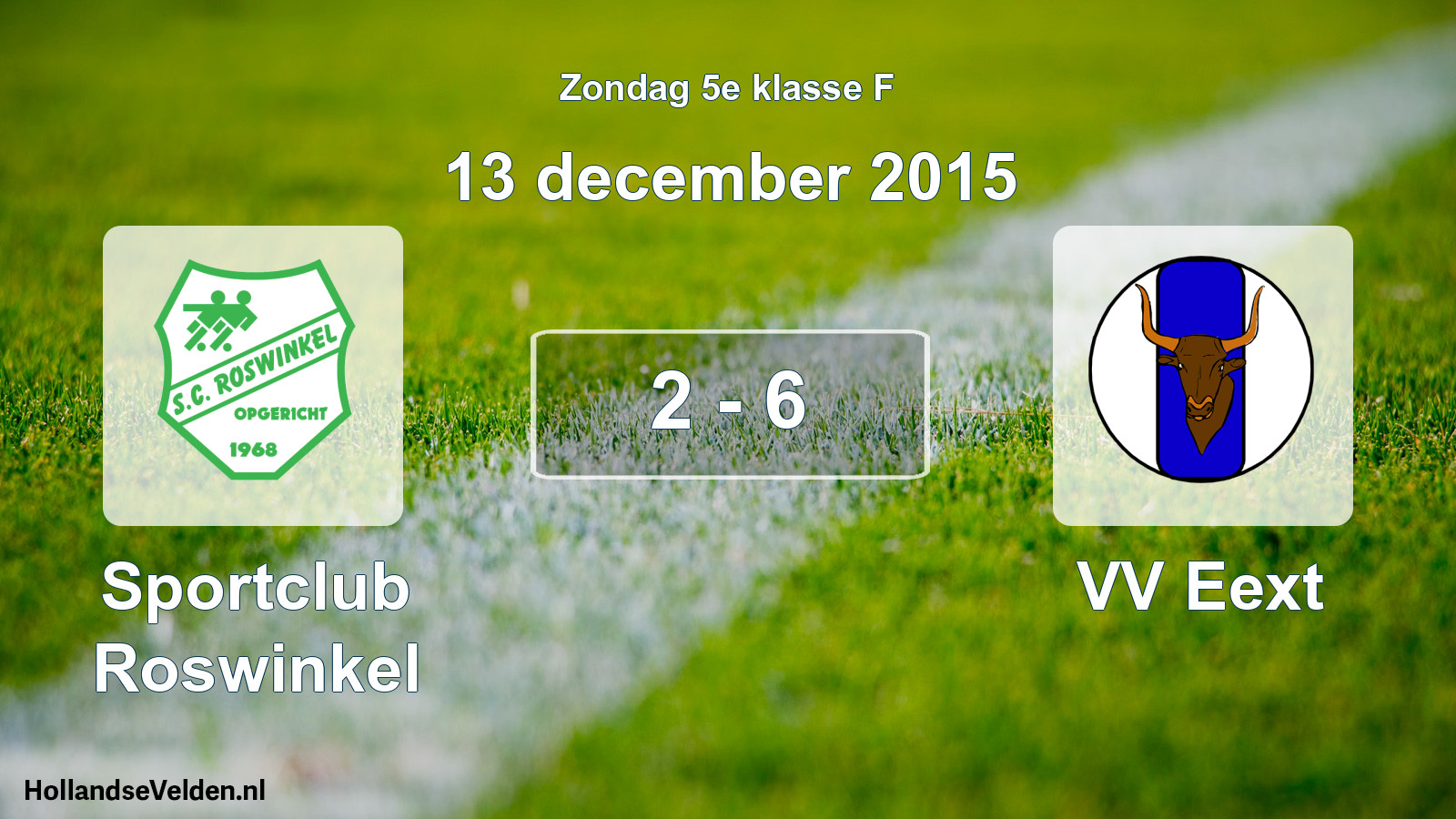 Total number of matches played: Sportclub Roswinkel - VV Eext 2 - 6 (13 December 2015)