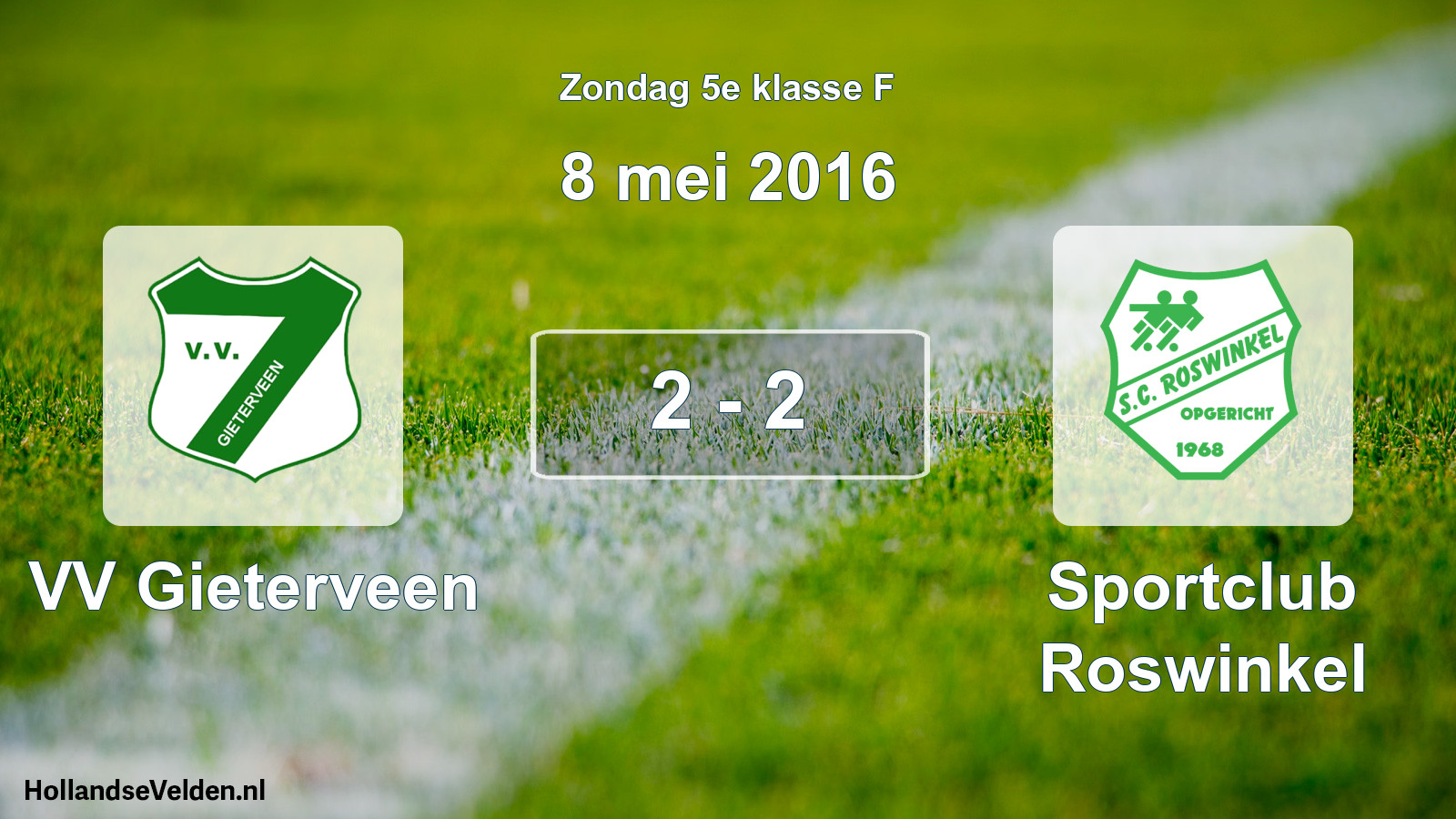 Total number of matches played: VV Gieterveen - Sportclub Roswinkel 2 - 2 (8 May 2016)