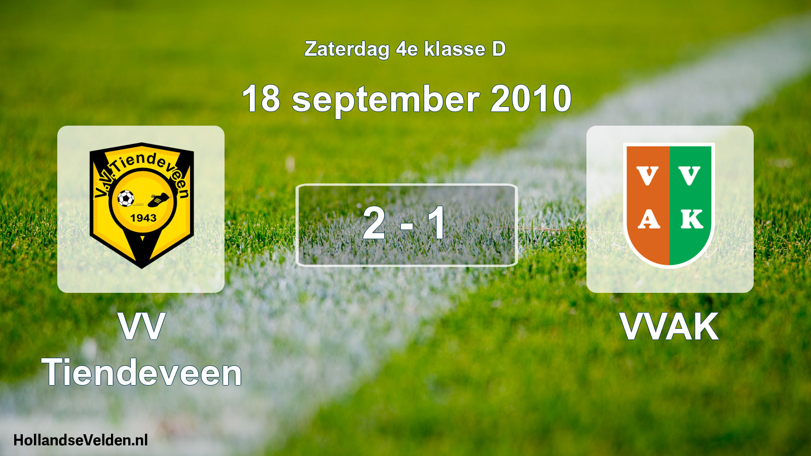 Total number of matches played: VV Tiendeveen - VVAK 2 - 1 (18 September 2010)