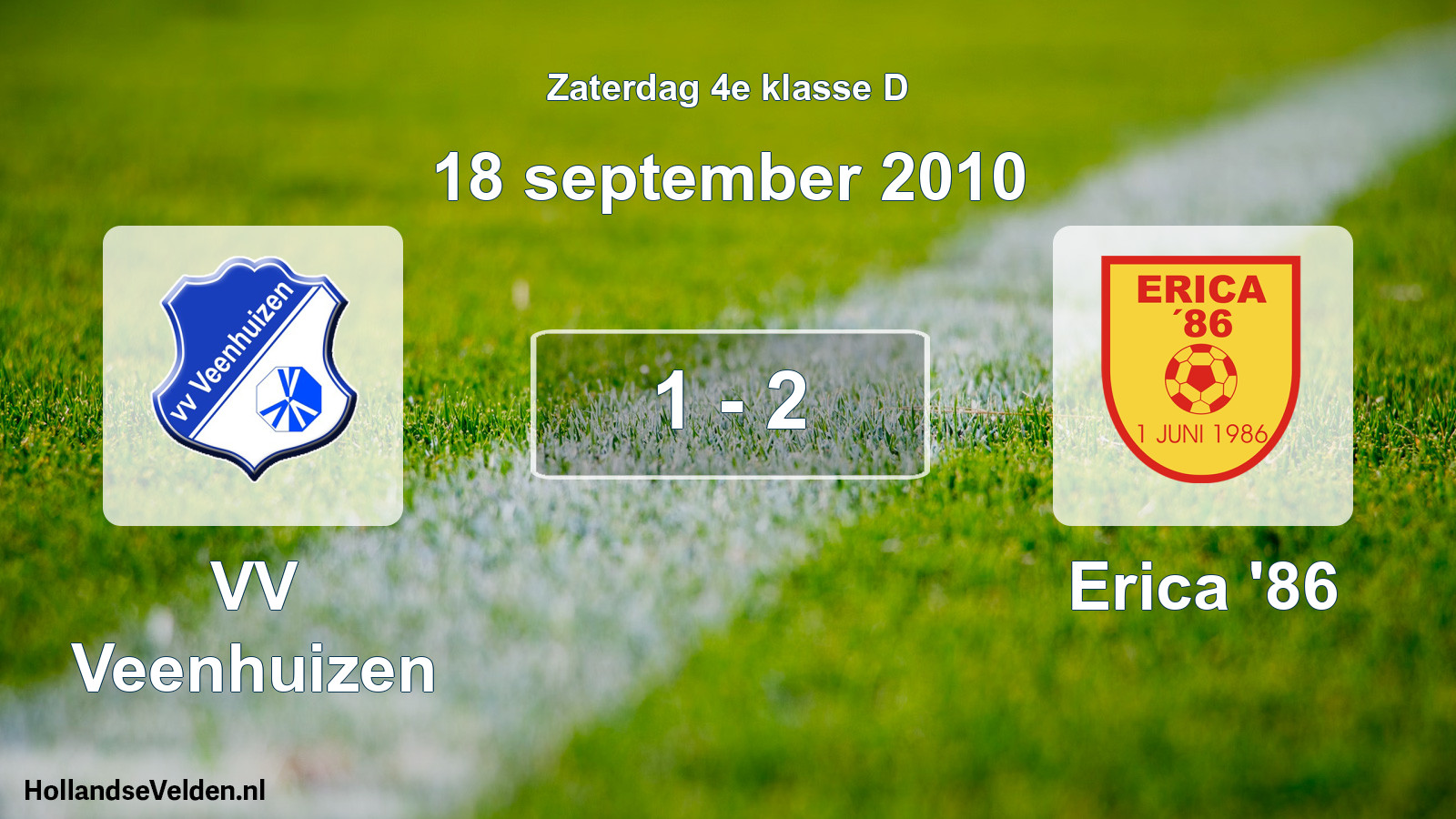 Total number of matches played: VV Veenhuizen - Erica '86 1 - 2 (18 September 2010)