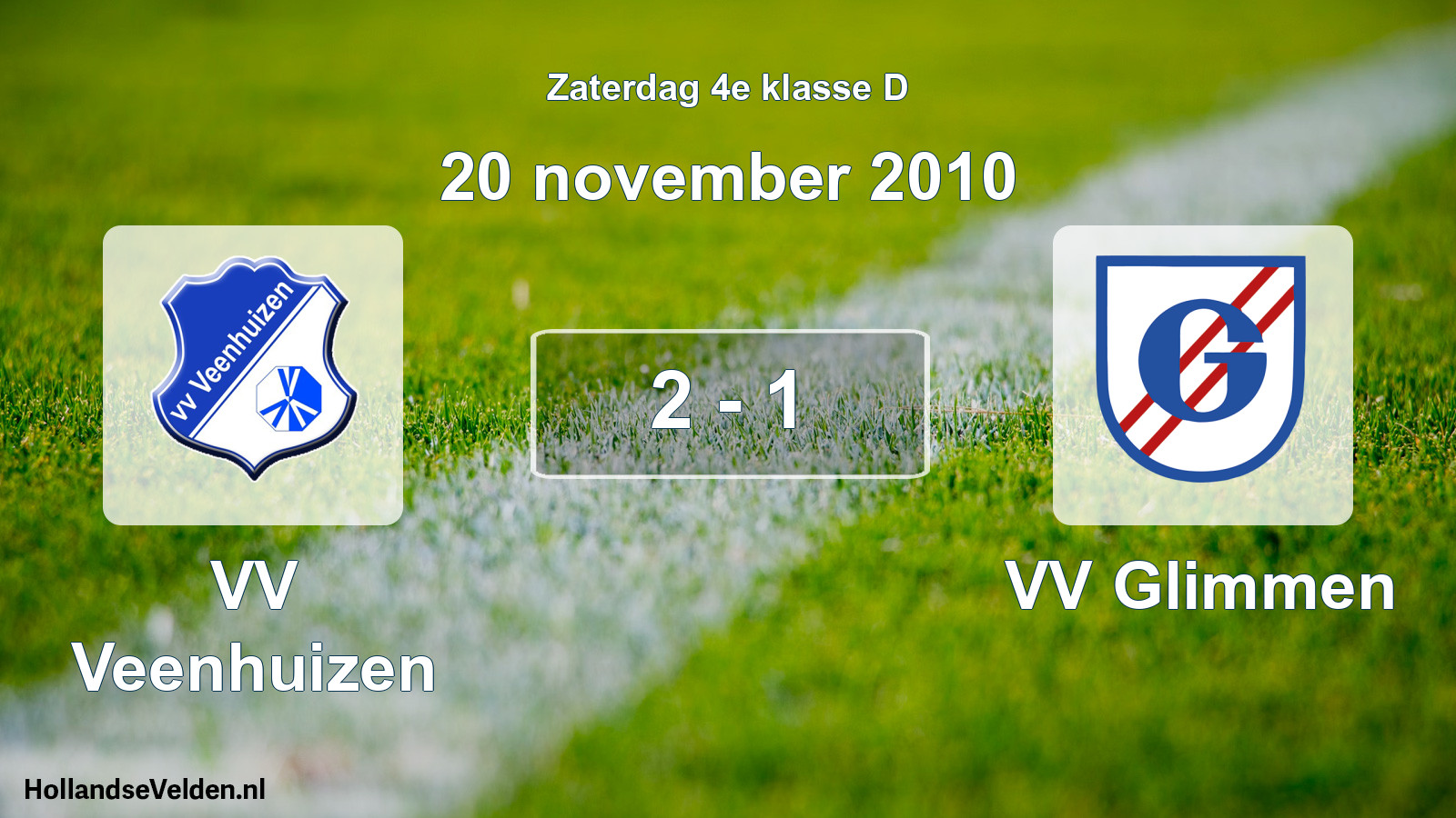 Total number of matches played: VV Veenhuizen - VV Glimmen 2 - 1 (20 November 2010)