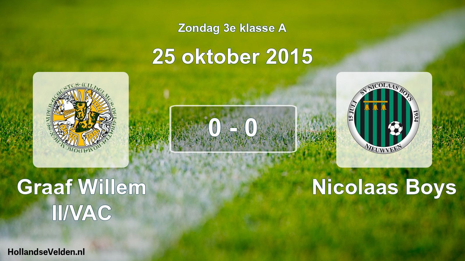 Total number of matches played: Graaf Willem II/VAC - Nicolaas Boys 0 - 0 (25 October 2015)