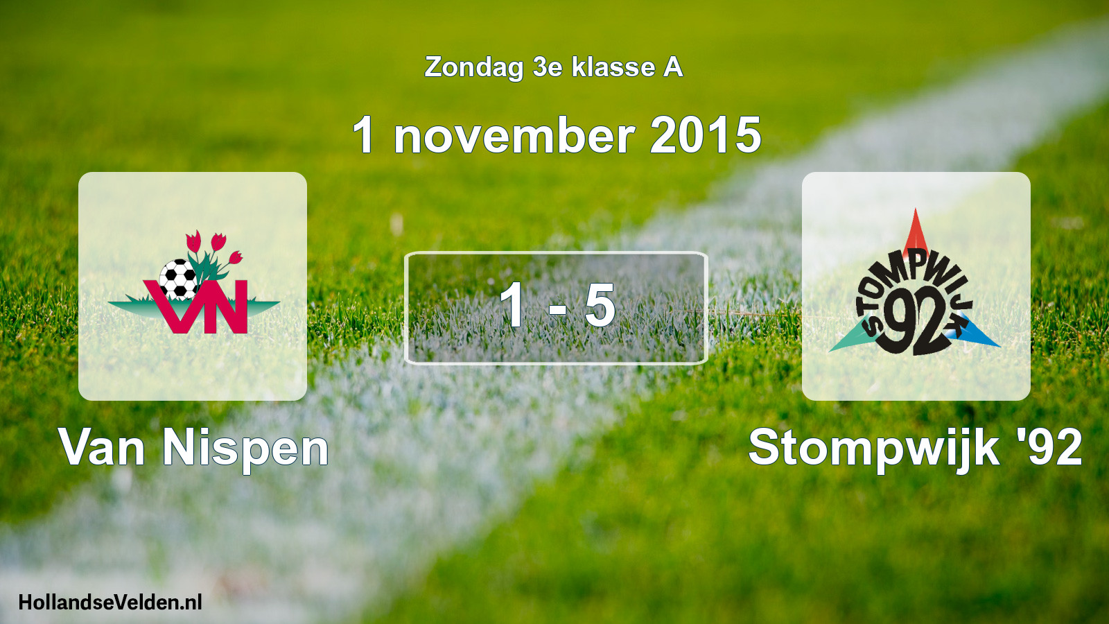 Total number of matches played: Van Nispen - Stompwijk '92 1 - 5 (1 November 2015)