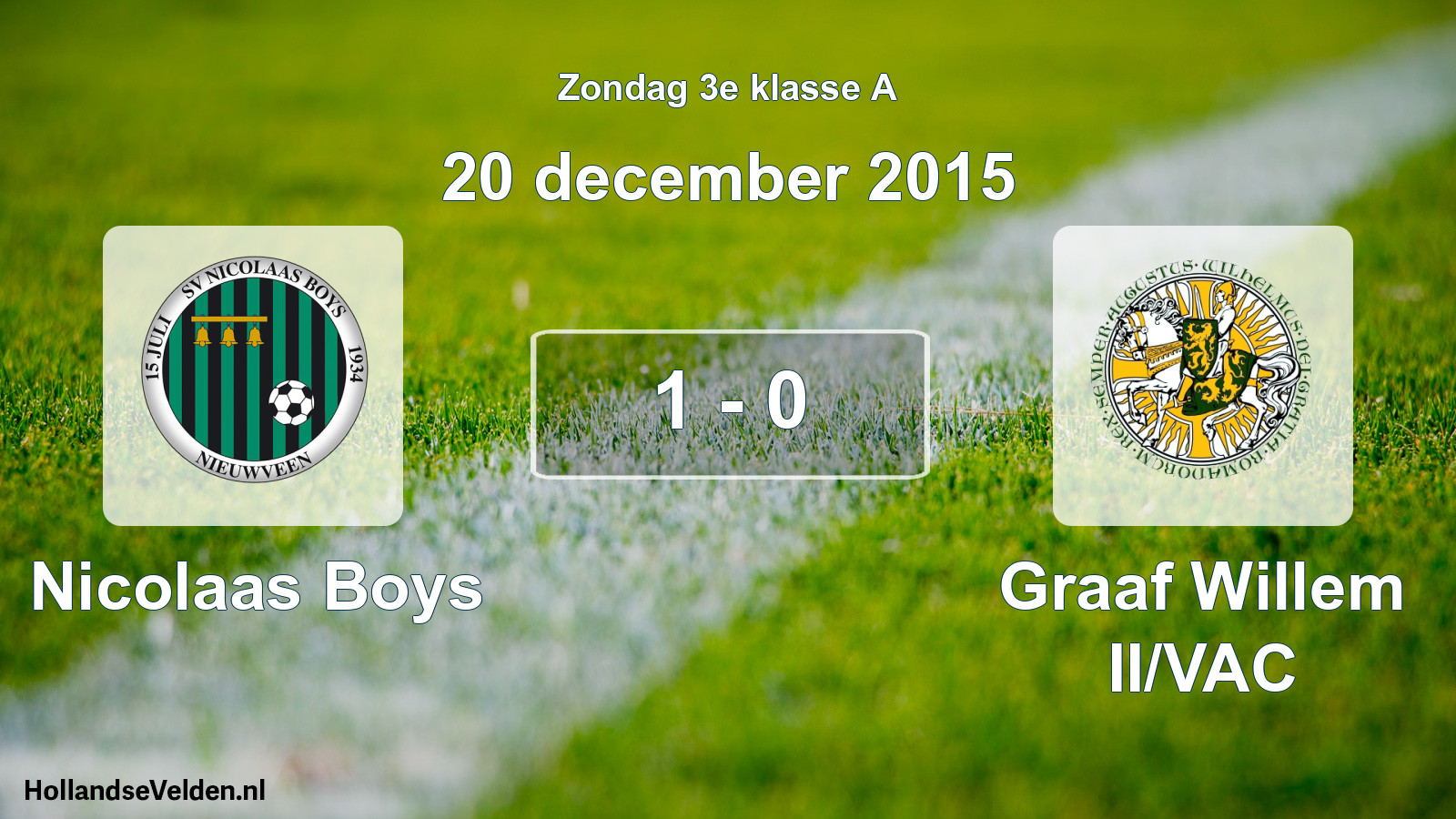 Total number of matches played: Nicolaas Boys - Graaf Willem II/VAC 1 - 0 (20 December 2015)