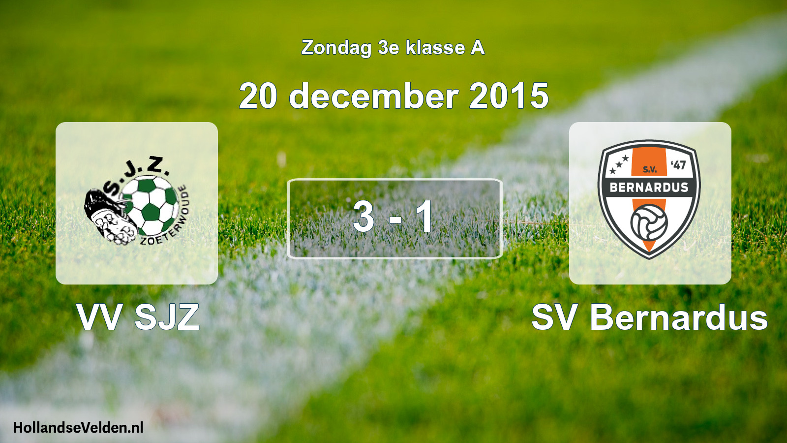 Total number of matches played: VV SJZ - SV Bernardus 3 - 1 (20 December 2015)