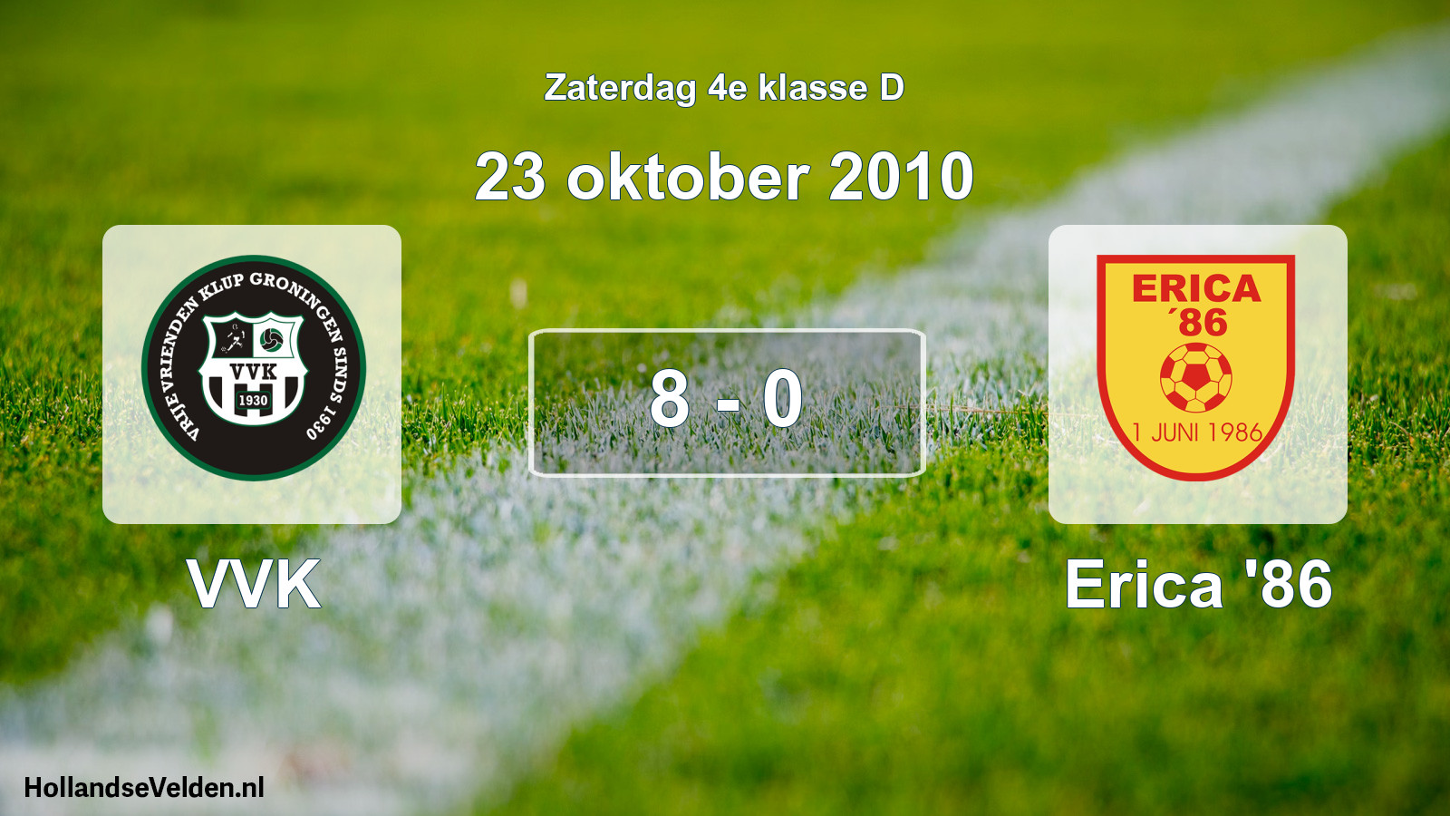 Total number of matches played: VVK - Erica '86 8 - 0 (23 October 2010)