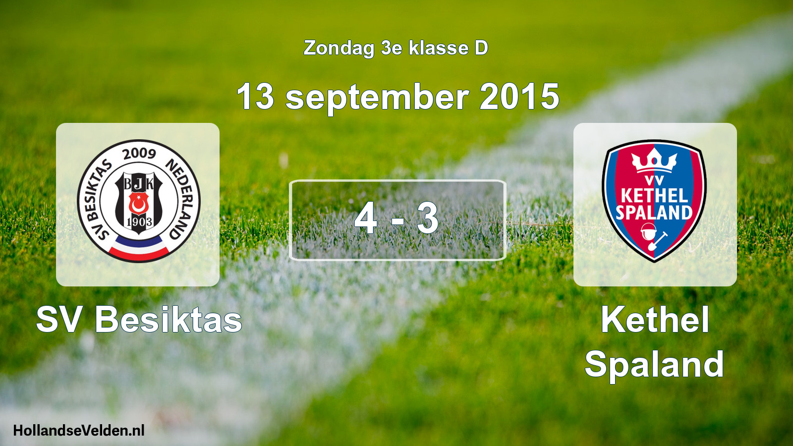 Total number of matches played: SV Besiktas - Kethel Spaland 4 - 3 (13 September 2015)
