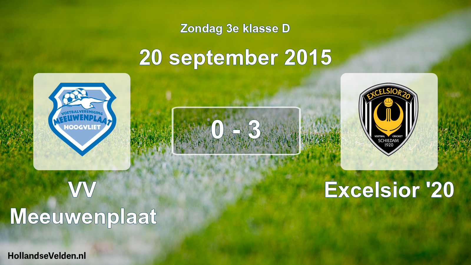 Total number of matches played: VV Meeuwenplaat - Excelsior '20 0 - 3 (20 September 2015)