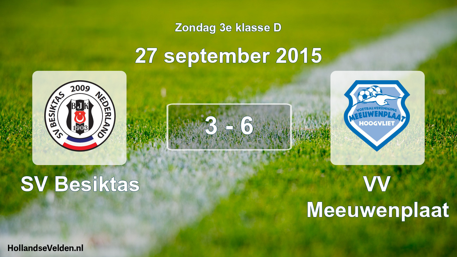 Total number of matches played: SV Besiktas - VV Meeuwenplaat 3 - 6 (27 September 2015)