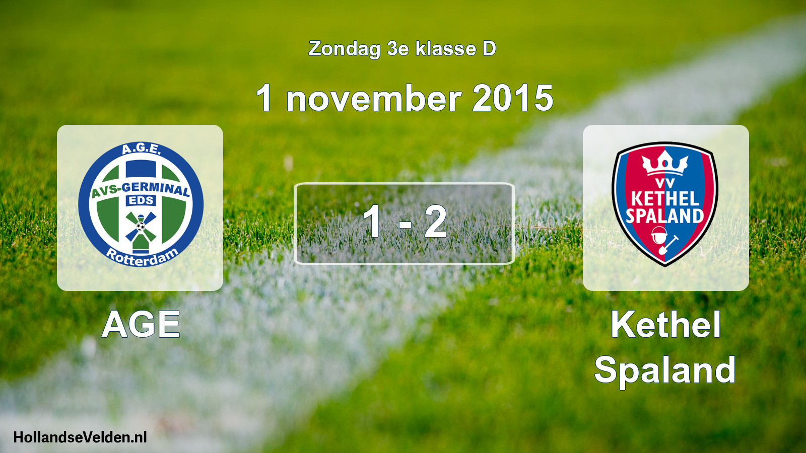 Total number of matches played: AGE - Kethel Spaland 1 - 2 (1 November 2015)