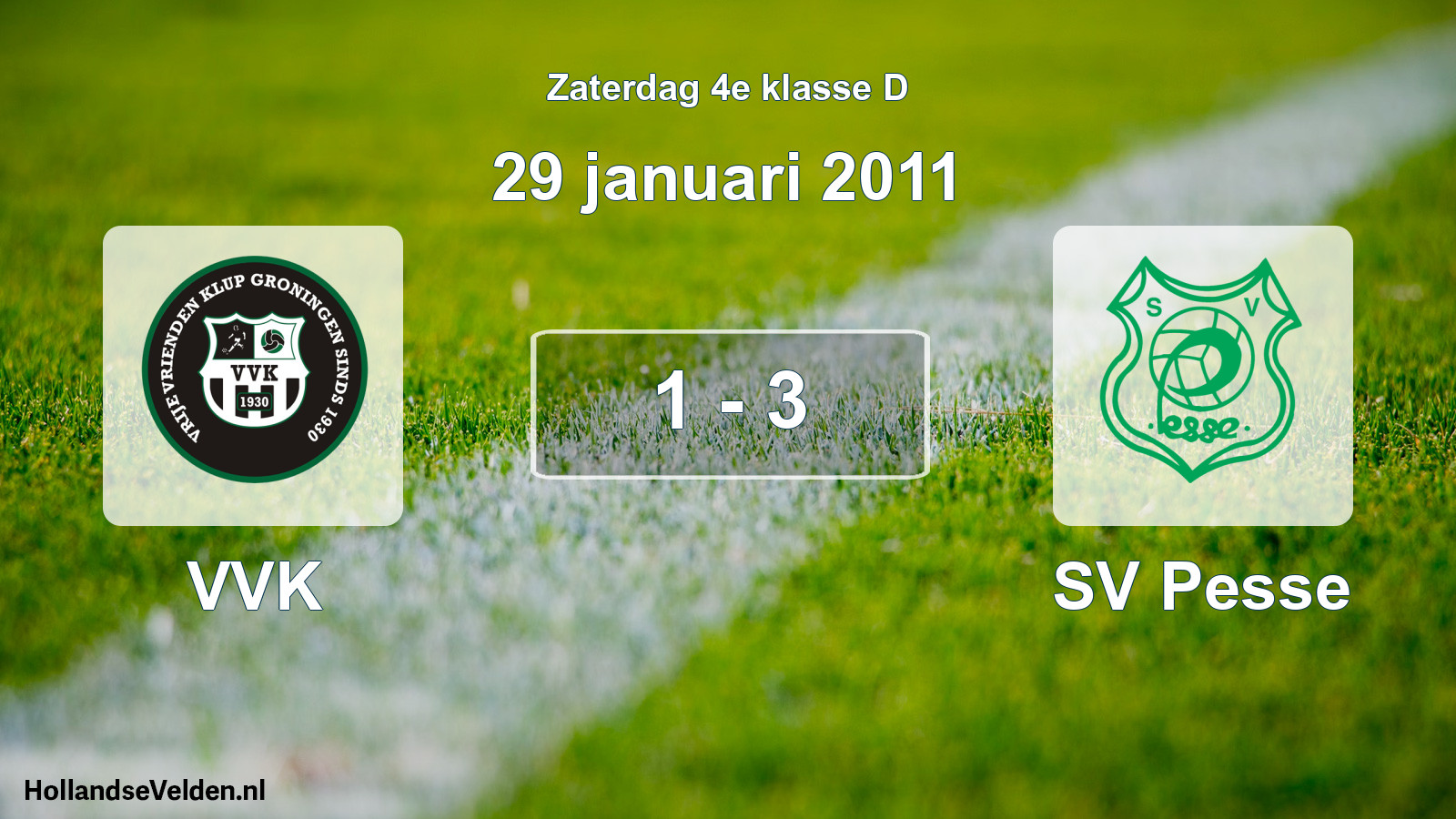 Total number of matches played: VVK - SV Pesse 1 - 3 (29 January 2011)