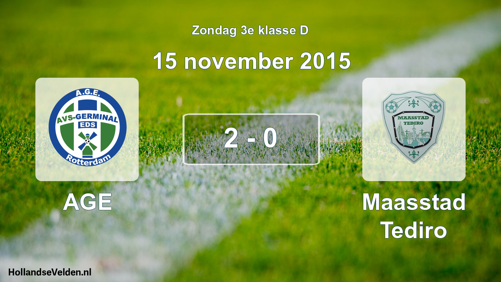 Total number of matches played: AGE - Maasstad Tediro 2 - 0 (15 November 2015)