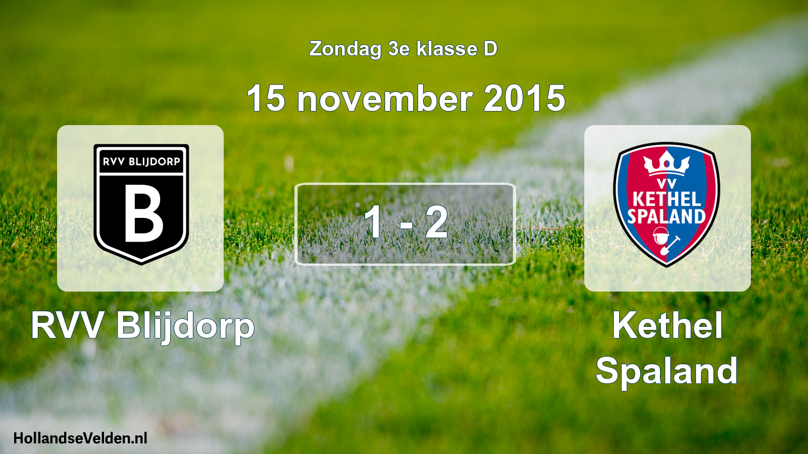Total number of matches played: RVV Blijdorp - Kethel Spaland 1 - 2 (15 November 2015)