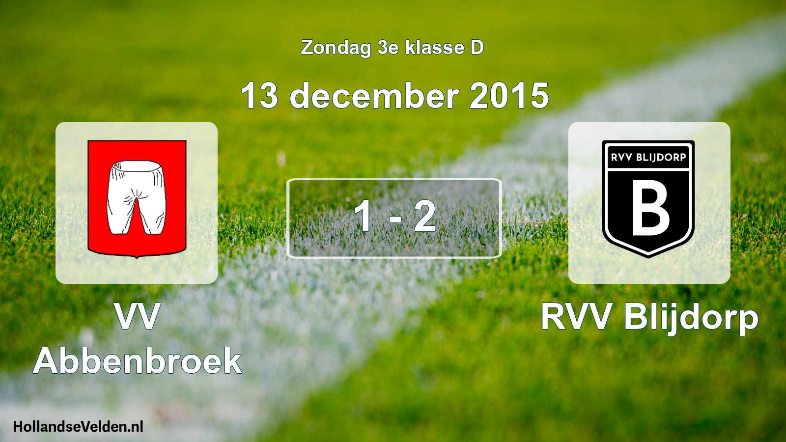 Total number of matches played: VV Abbenbroek - RVV Blijdorp 1 - 2 (13 December 2015)