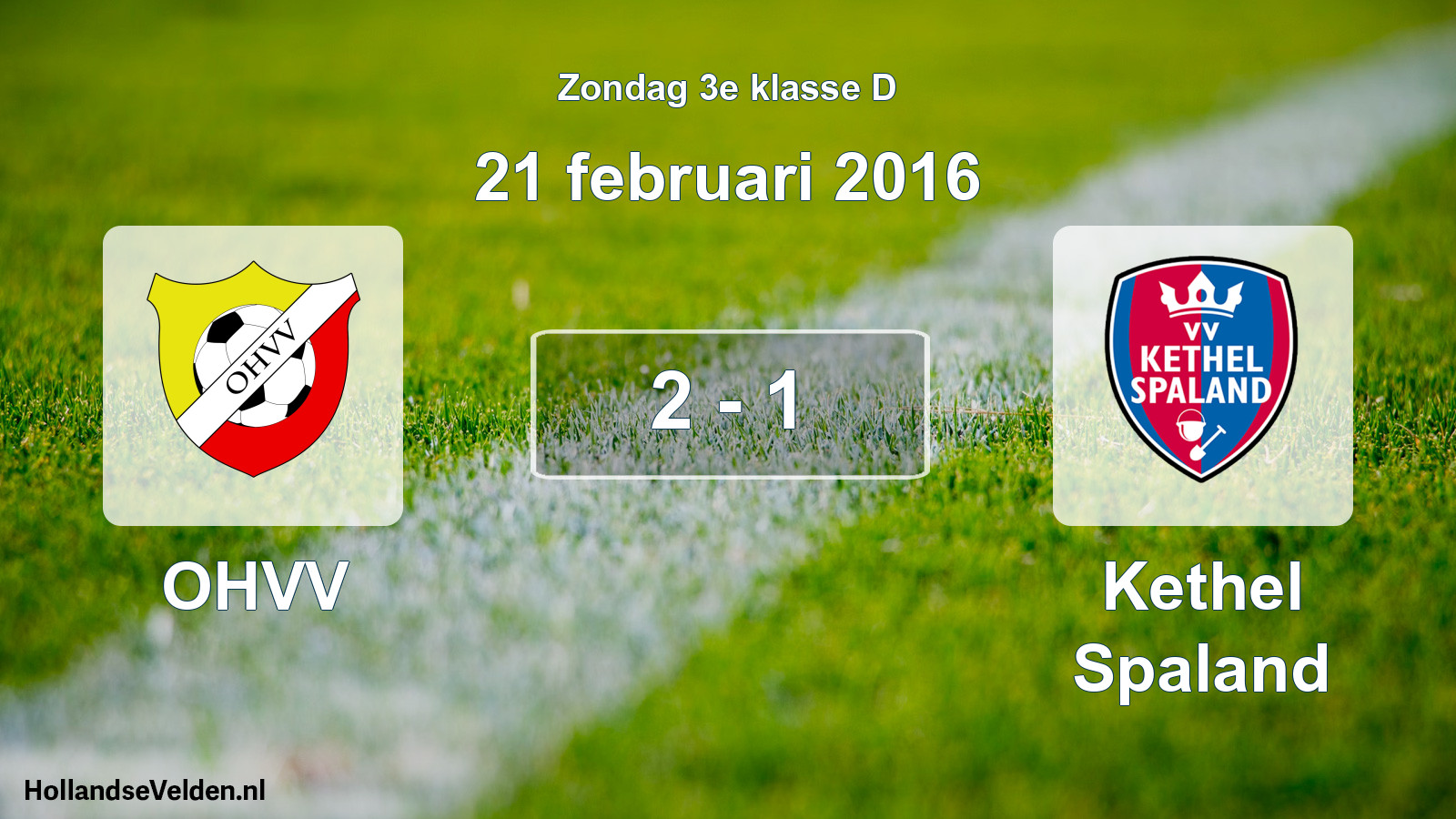 Total number of matches played: OHVV - Kethel Spaland 2 - 1 (21 February 2016)