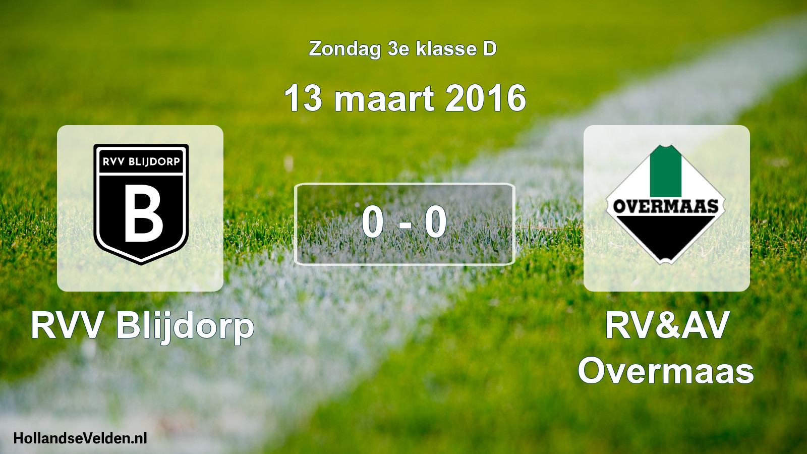 Total number of matches played: RVV Blijdorp - RV&AV Overmaas 0 - 0 (13 March 2016)