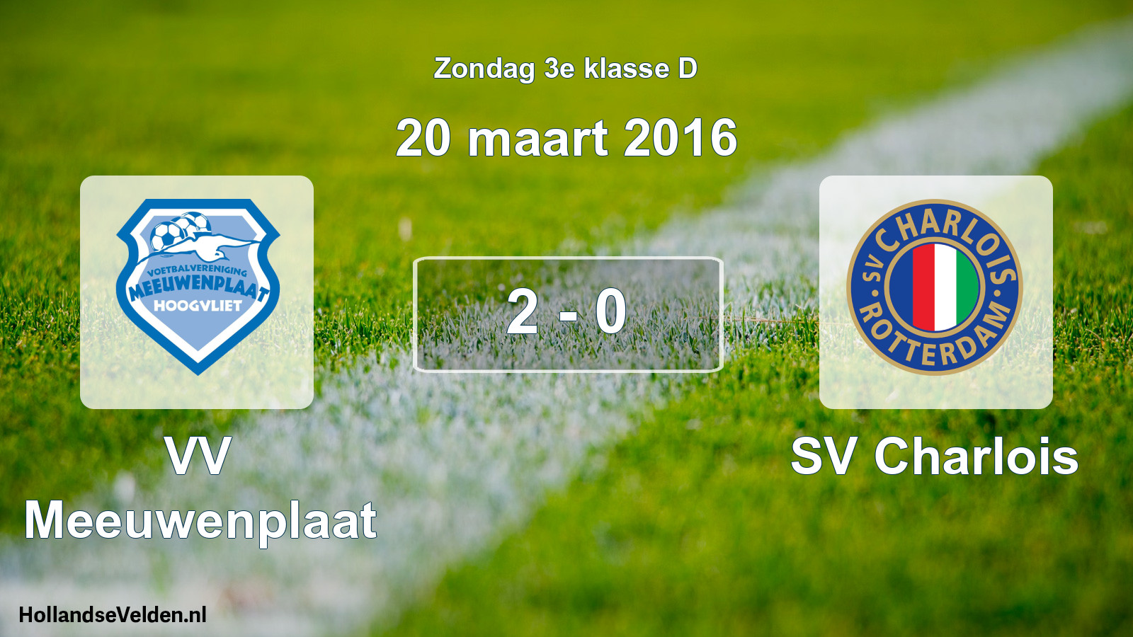 Total number of matches played: VV Meeuwenplaat - SV Charlois 2 - 0 (20 March 2016)