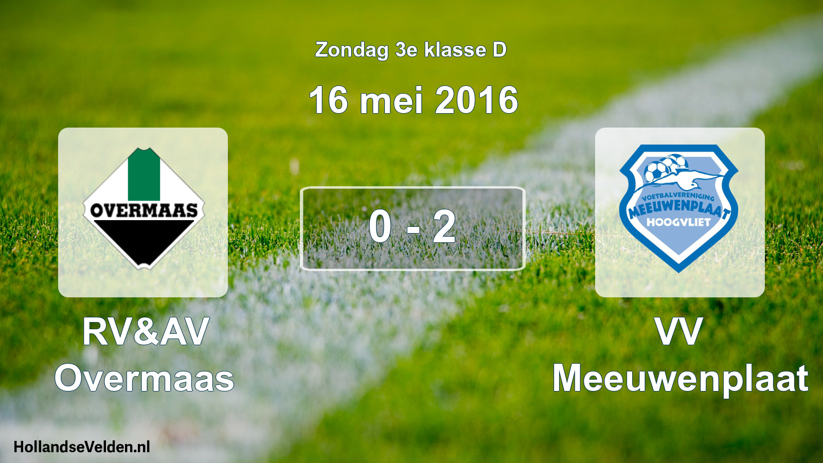 Total number of matches played: RV&AV Overmaas - VV Meeuwenplaat 0 - 2 (16 May 2016)
