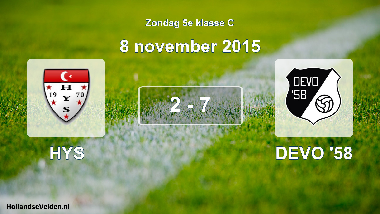 Total number of matches played: HYS - DEVO '58 2 - 7 (8 November 2015)