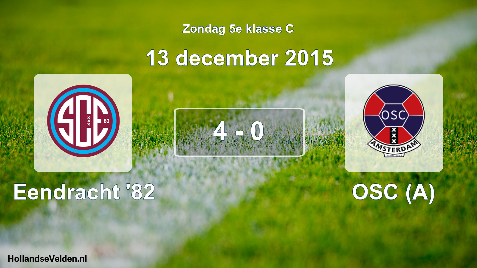 Total number of matches played: Eendracht '82 - OSC (A) 4 - 0 (13 December 2015)