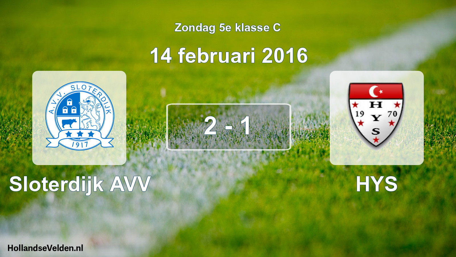 Total number of matches played: Sloterdijk AVV - HYS 2 - 1 (14 February 2016)