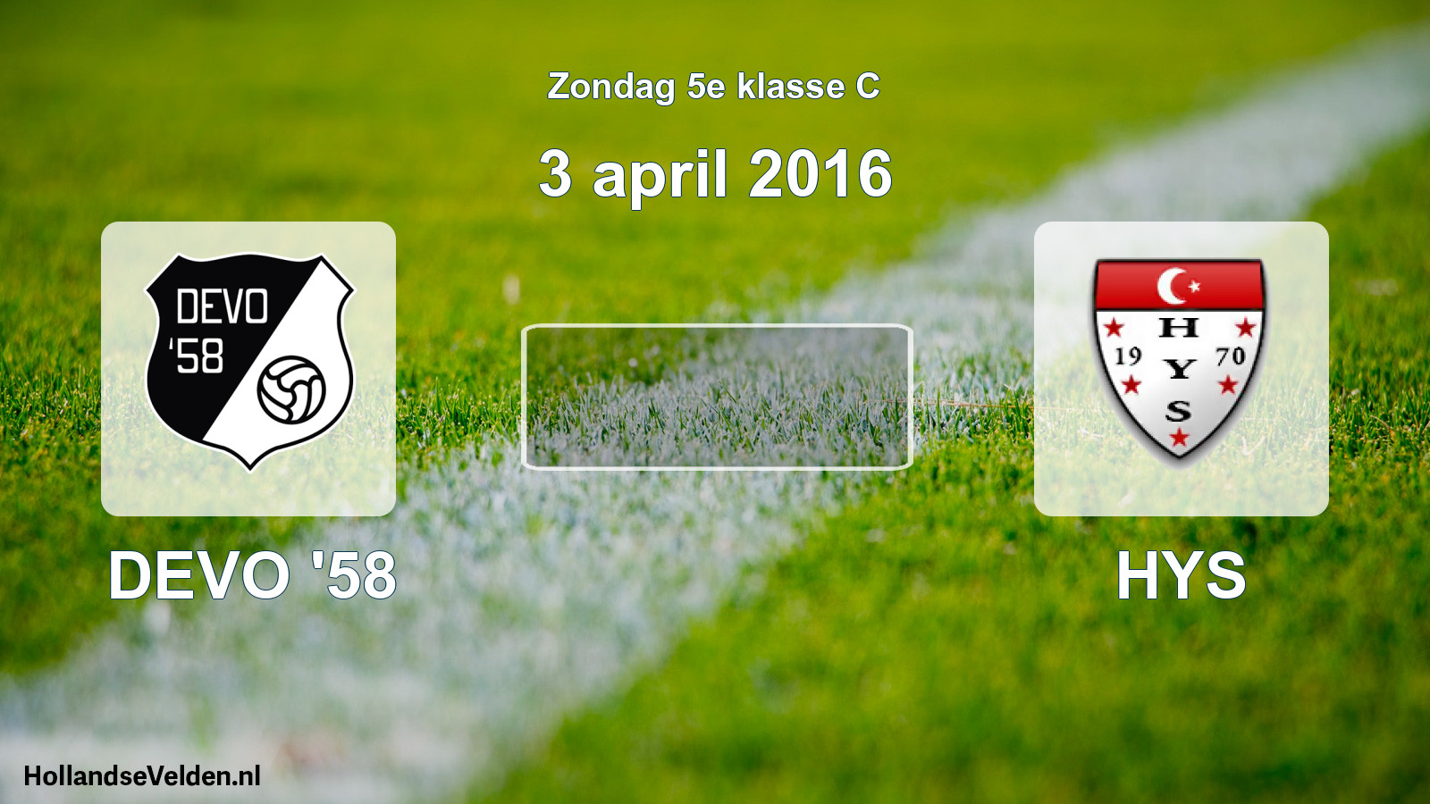 Scheduled Match: DEVO '58 - HYS (3 April 2016)