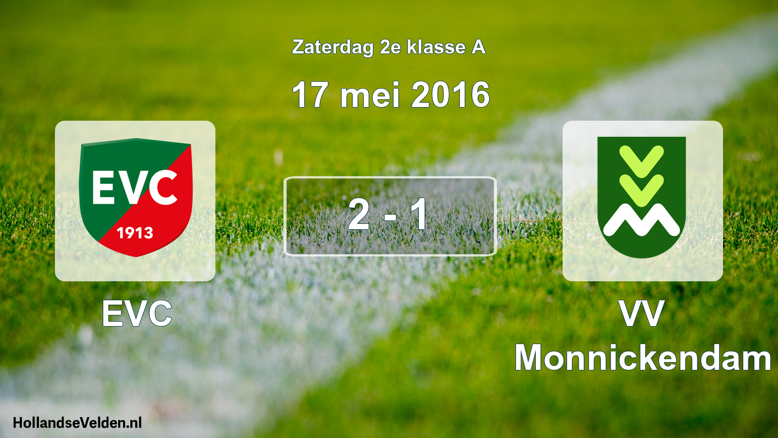 Total number of matches played: EVC - VV Monnickendam 2 - 1 (17 May 2016)