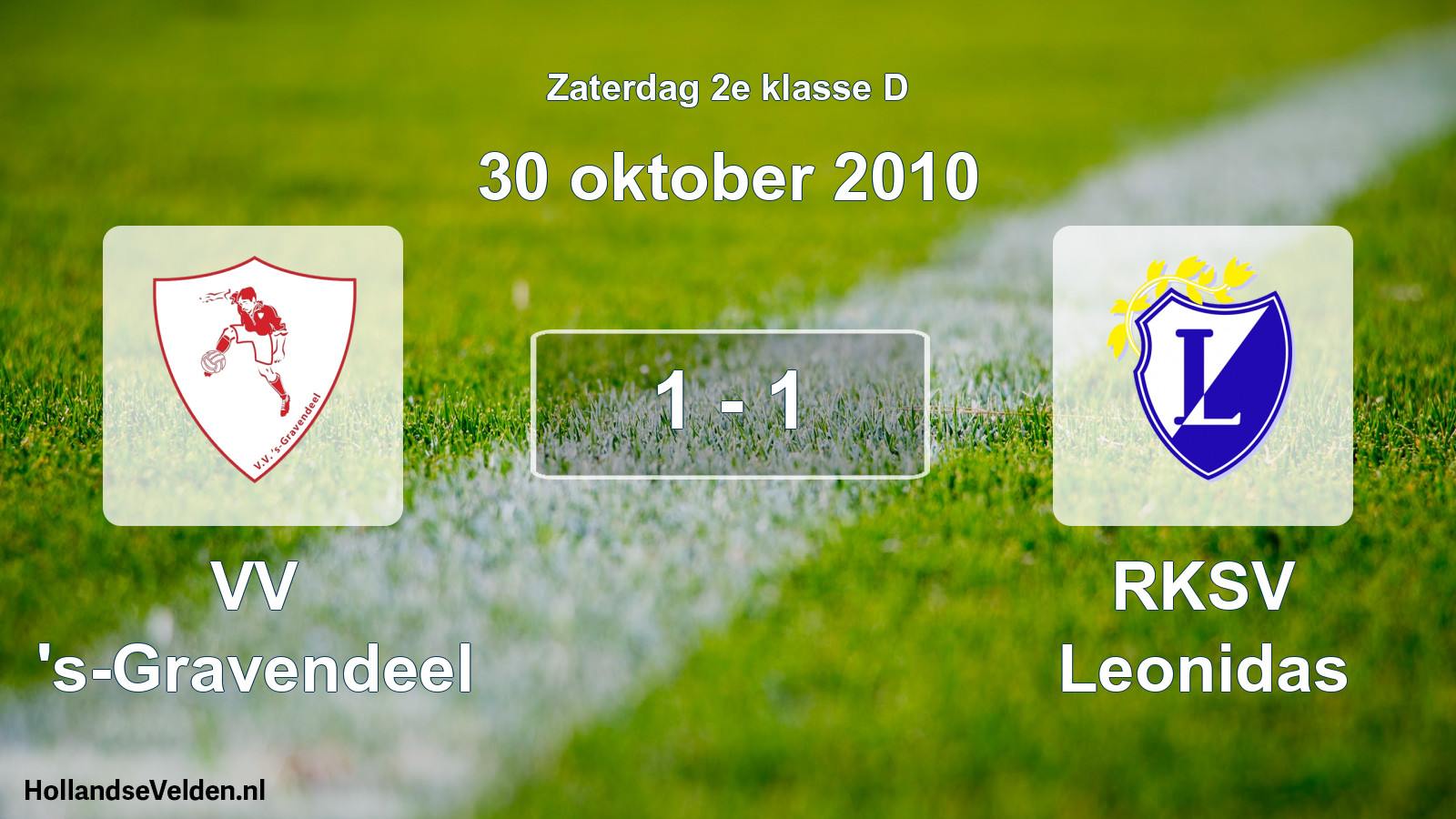 Total number of matches played: VV 's-Gravendeel - RKSV Leonidas 1 - 1 (30 October 2010)