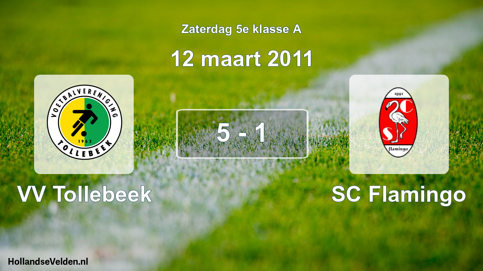 Total number of matches played: VV Tollebeek - SC Flamingo 5 - 1 (12 March 2011)