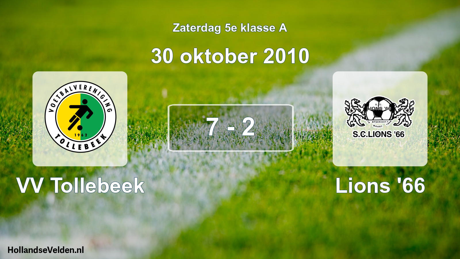 Total number of matches played: VV Tollebeek - Lions '66 7 - 2 (30 October 2010)