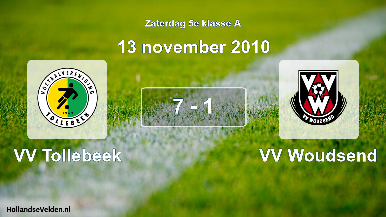 Total number of matches played: VV Tollebeek - VV Woudsend 7 - 1 (13 November 2010)