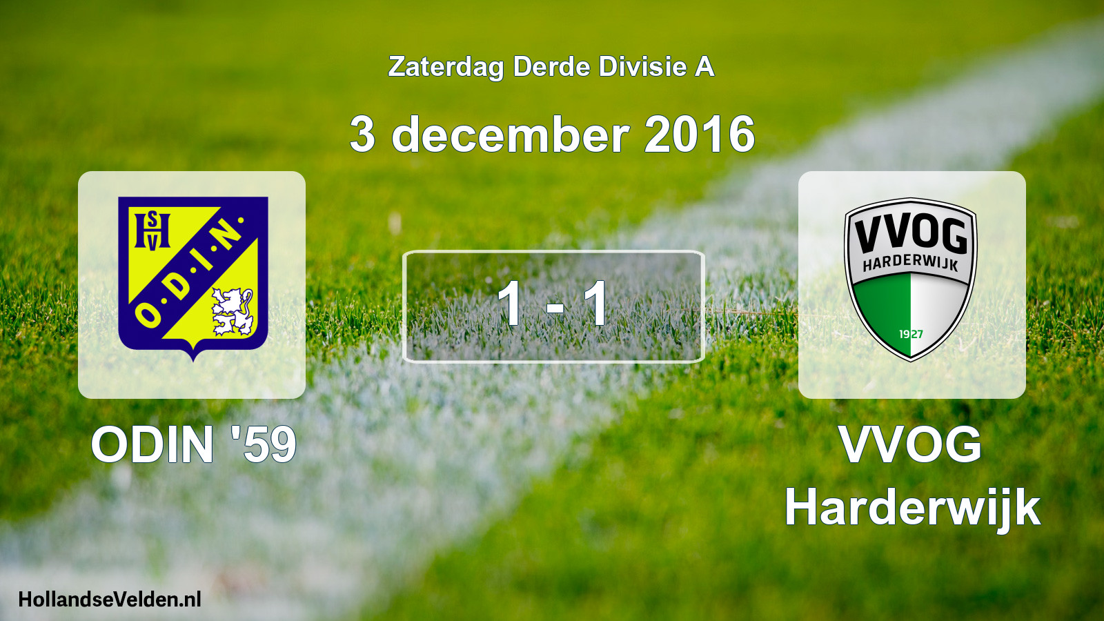 Total number of matches played: ODIN '59 - VVOG Harderwijk 1 - 1 (3 December 2016)