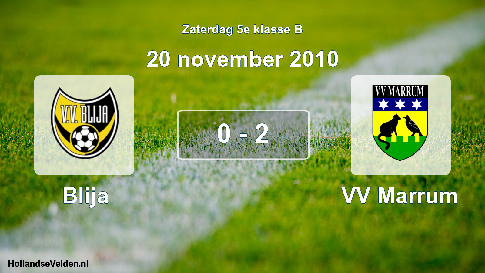 Total number of matches played: Blija - VV Marrum 0 - 2 (20 November 2010)