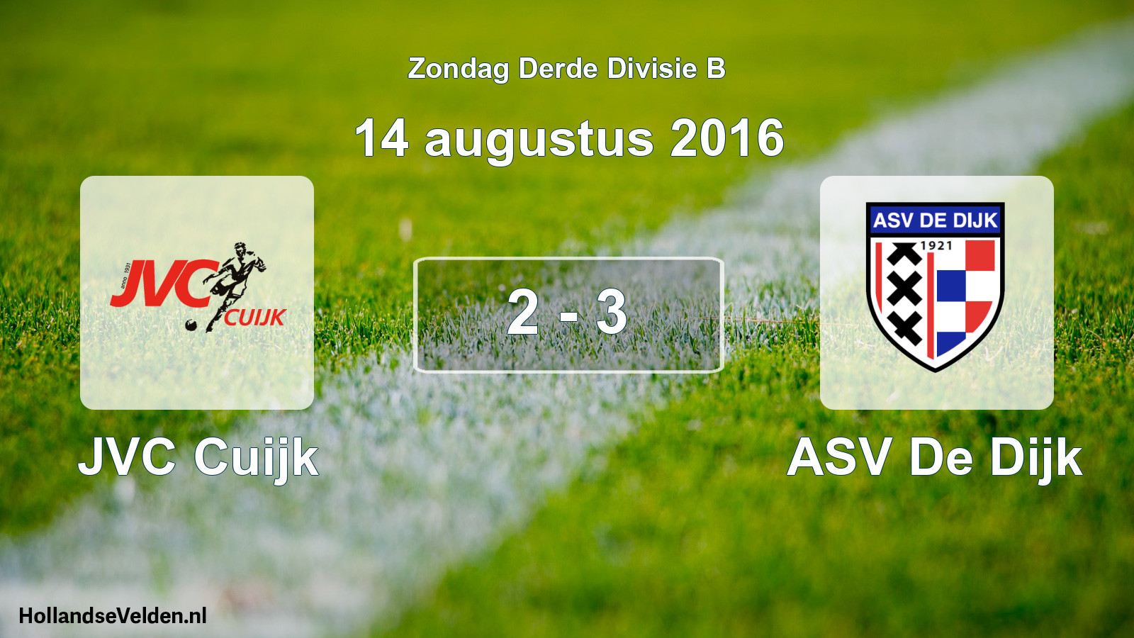 Total number of matches played: JVC Cuijk - ASV De Dijk 2 - 3 (14 August 2016)