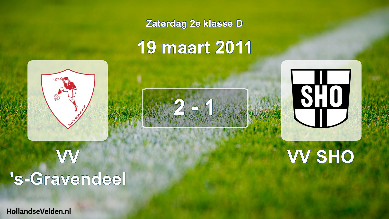 Total number of matches played: VV 's-Gravendeel - VV SHO 2 - 1 (19 March 2011)