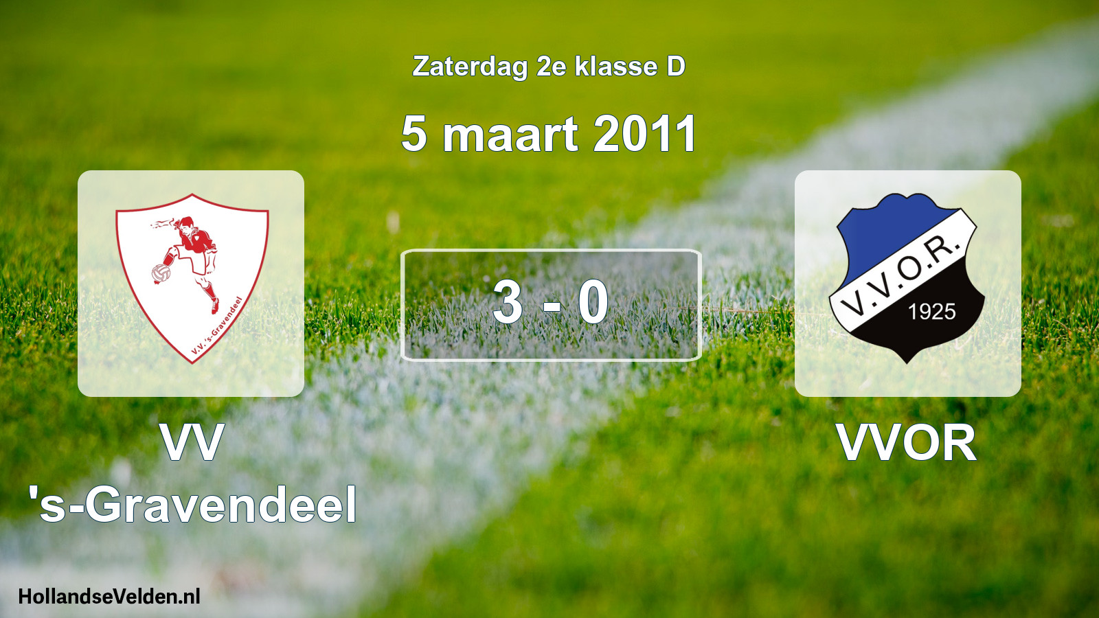 Total number of matches played: VV 's-Gravendeel - VVOR 3 - 0 (5 March 2011)