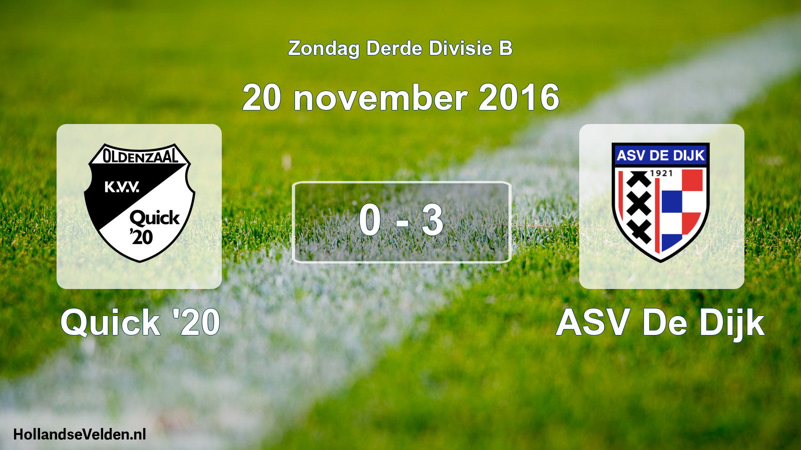 Total number of matches played: Quick '20 - ASV De Dijk 0 - 3 (20 November 2016)