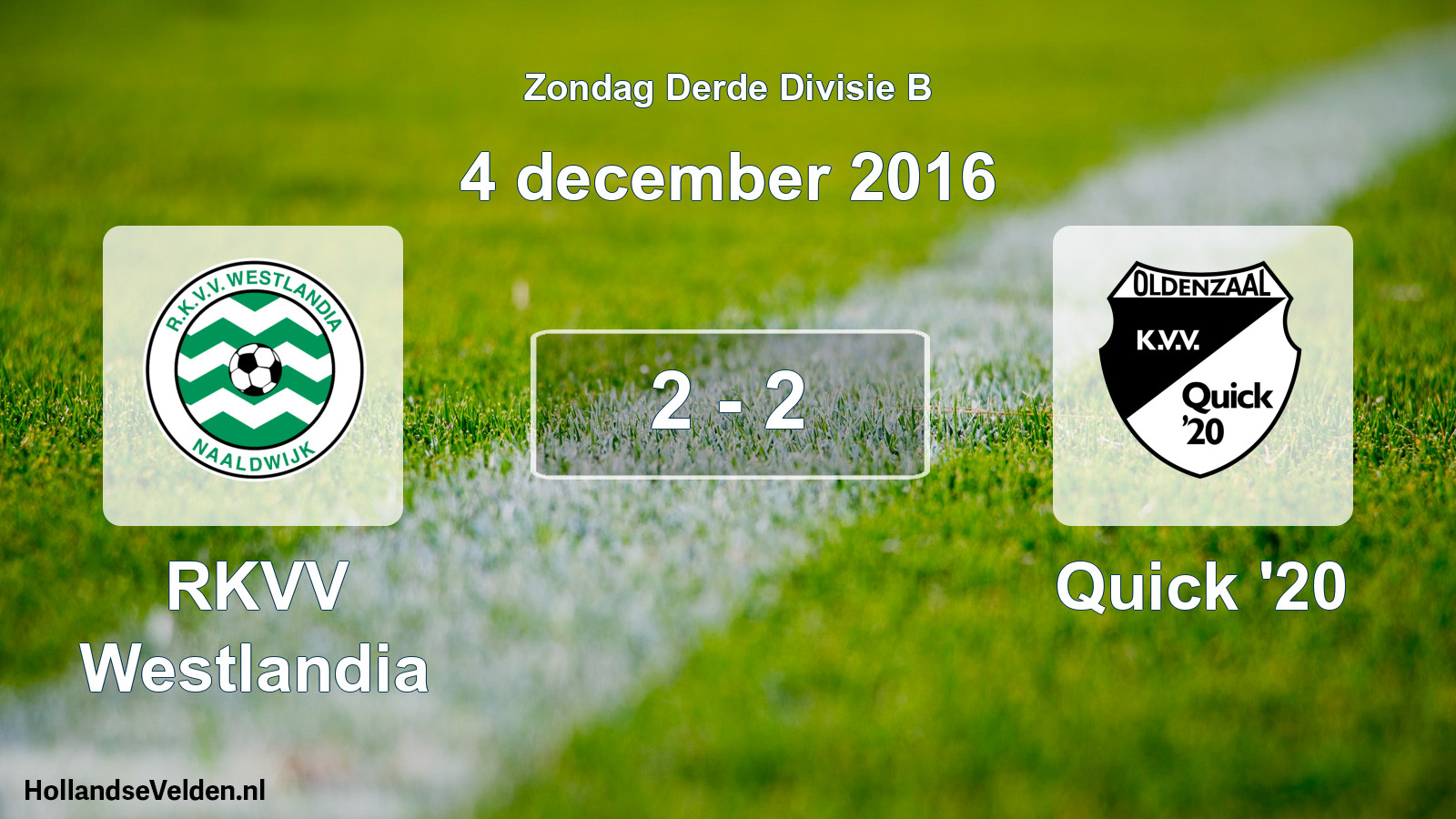 Total number of matches played: RKVV Westlandia - Quick '20 2 - 2 (4 December 2016)
