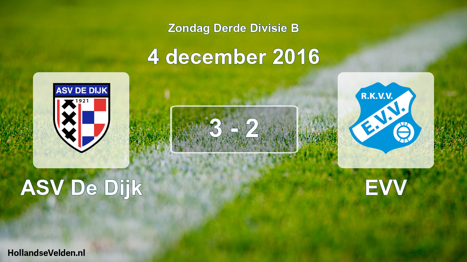 Total number of matches played: ASV De Dijk - EVV 3 - 2 (4 December 2016)