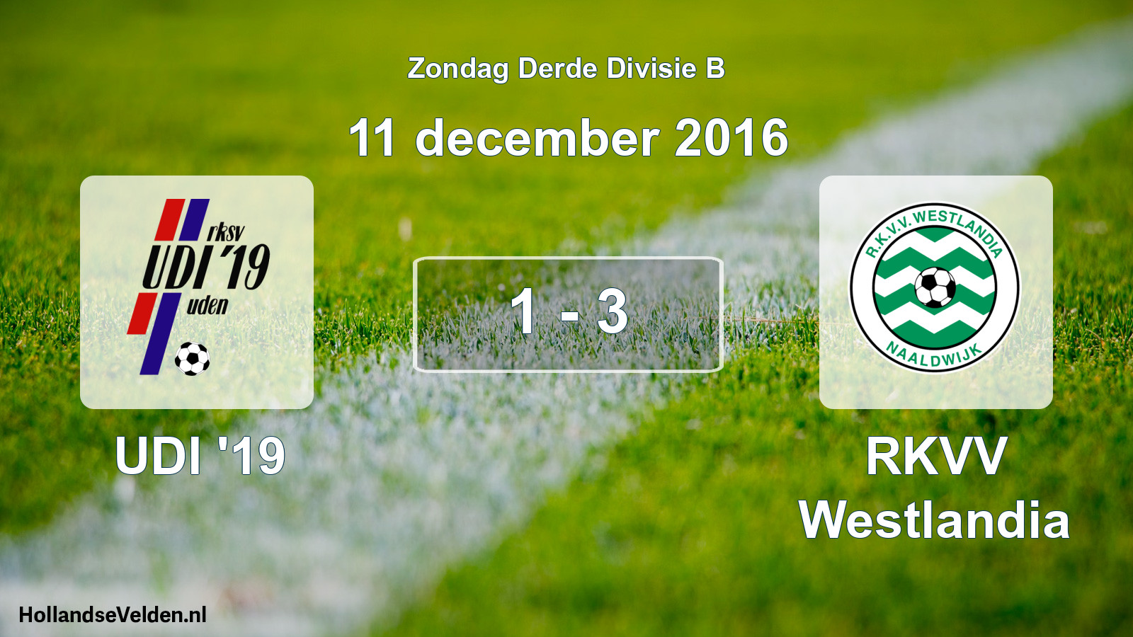 Total number of matches played: UDI '19 - RKVV Westlandia 1 - 3 (11 December 2016)