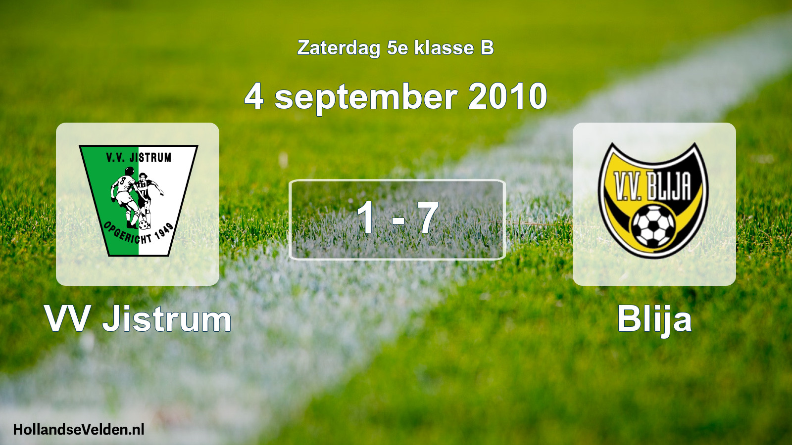 Total number of matches played: VV Jistrum - Blija 1 - 7 (4 September 2010)