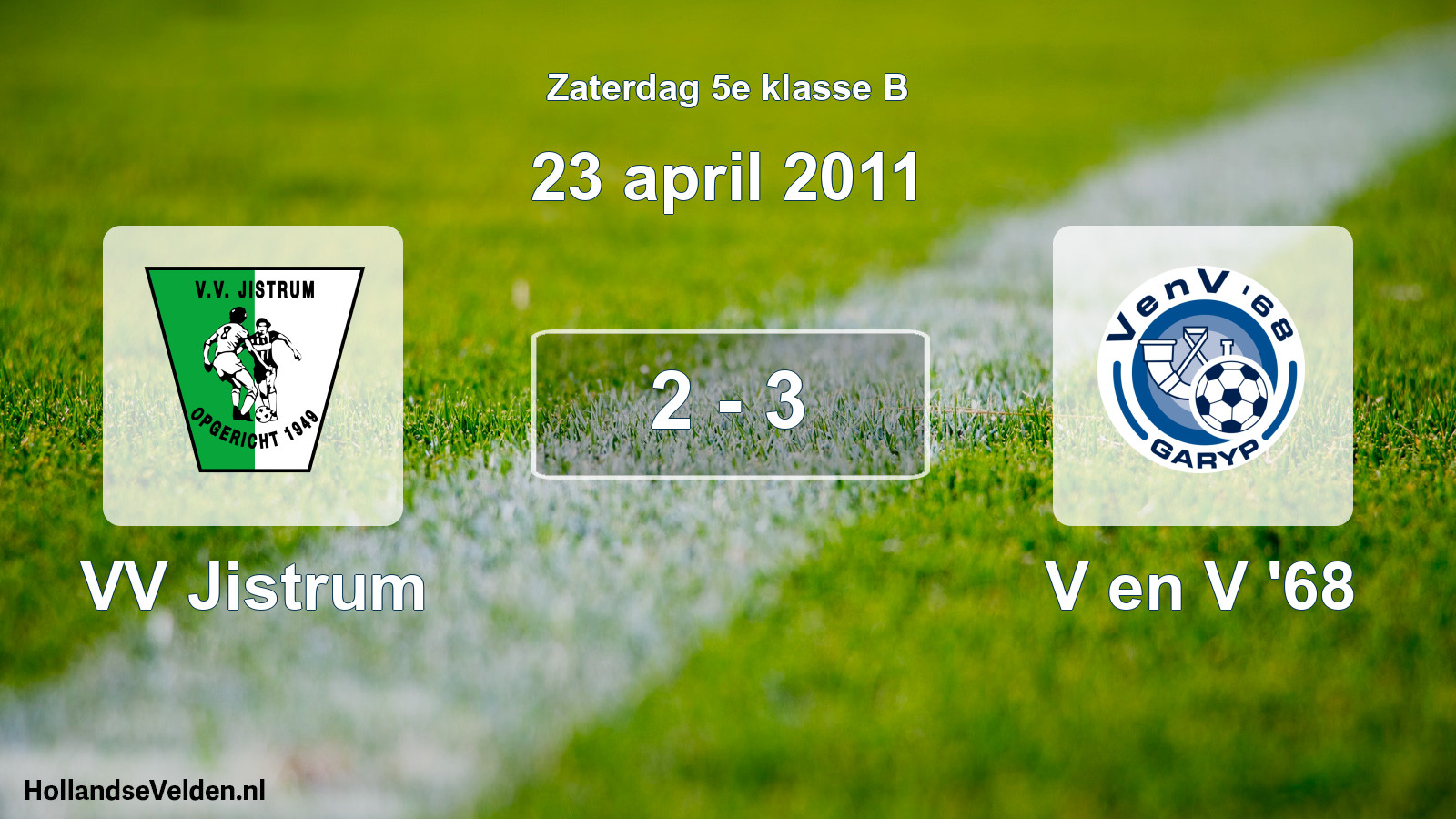 Total number of matches played: VV Jistrum - V en V '68 2 - 3 (23 April 2011)