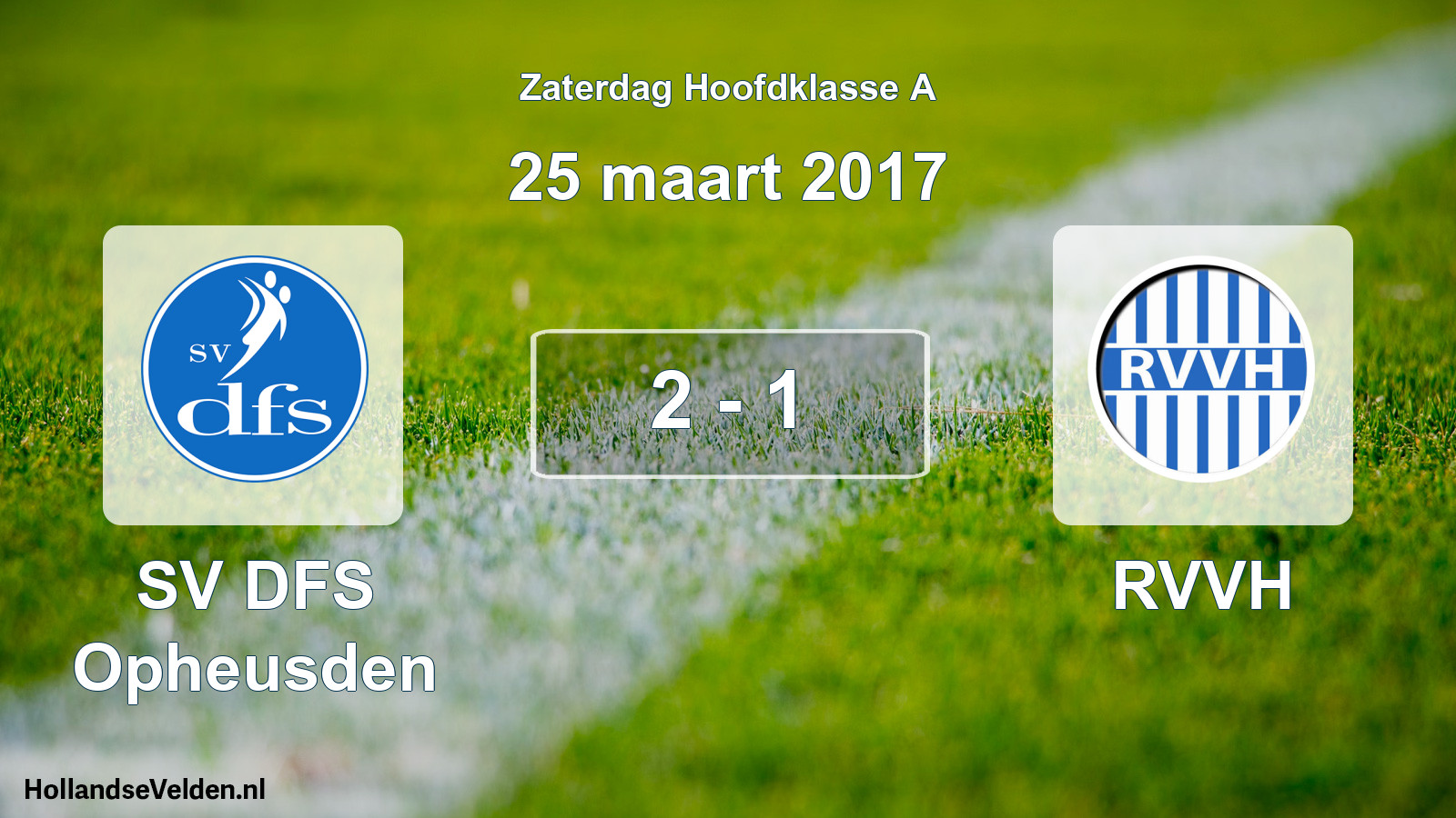 Total number of matches played: SV DFS Opheusden - RVVH 2 - 1 (25 March 2017)