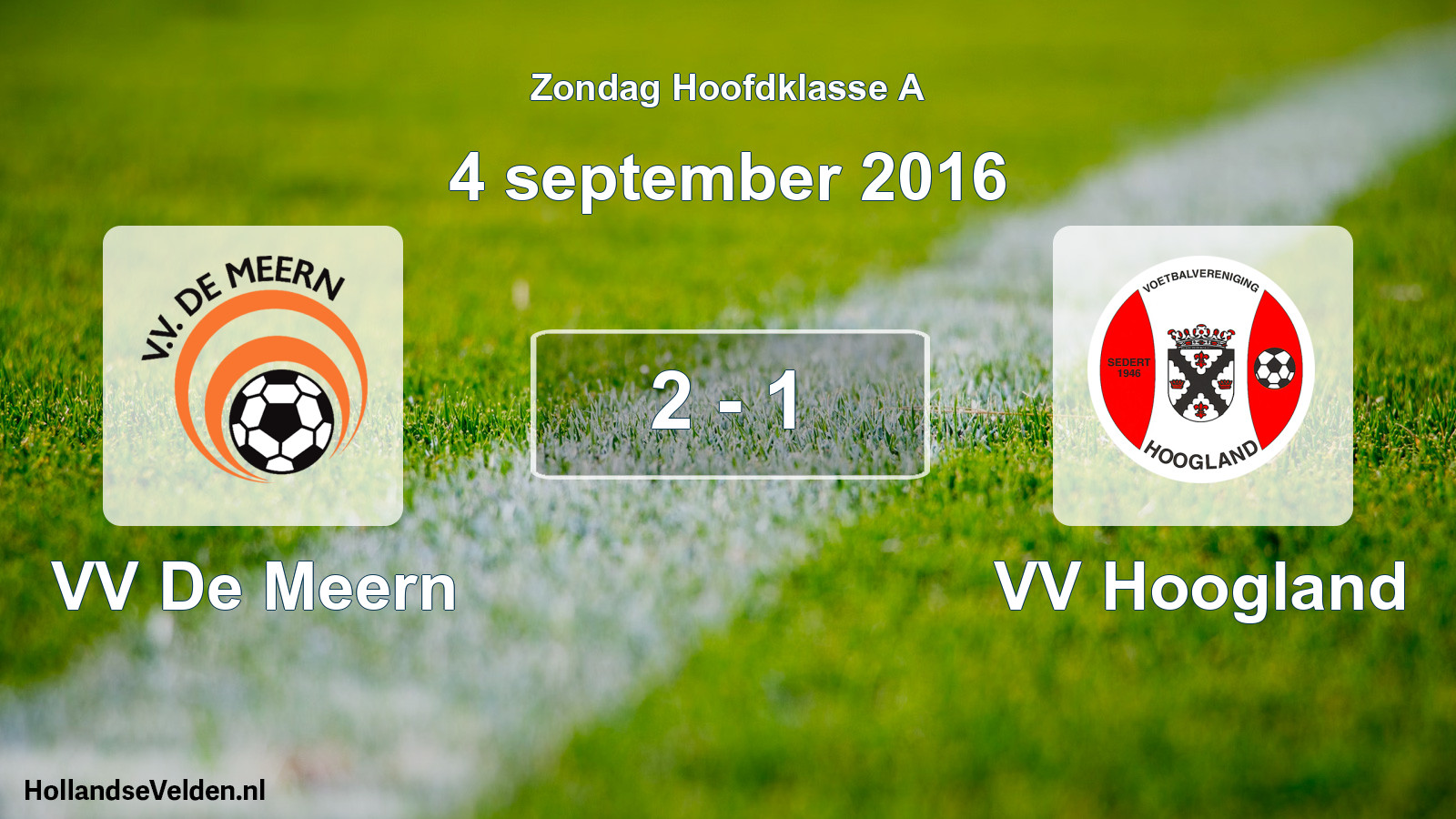 Total number of matches played: VV De Meern - VV Hoogland 2 - 1 (4 September 2016)