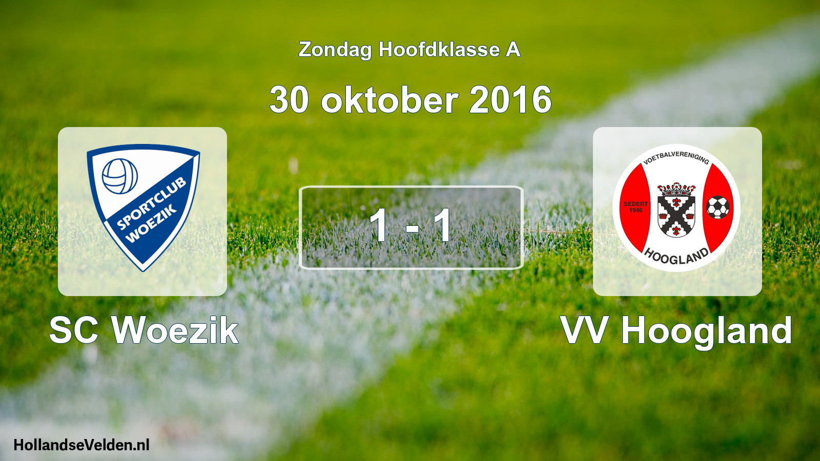 Total number of matches played: SC Woezik - VV Hoogland 1 - 1 (30 October 2016)