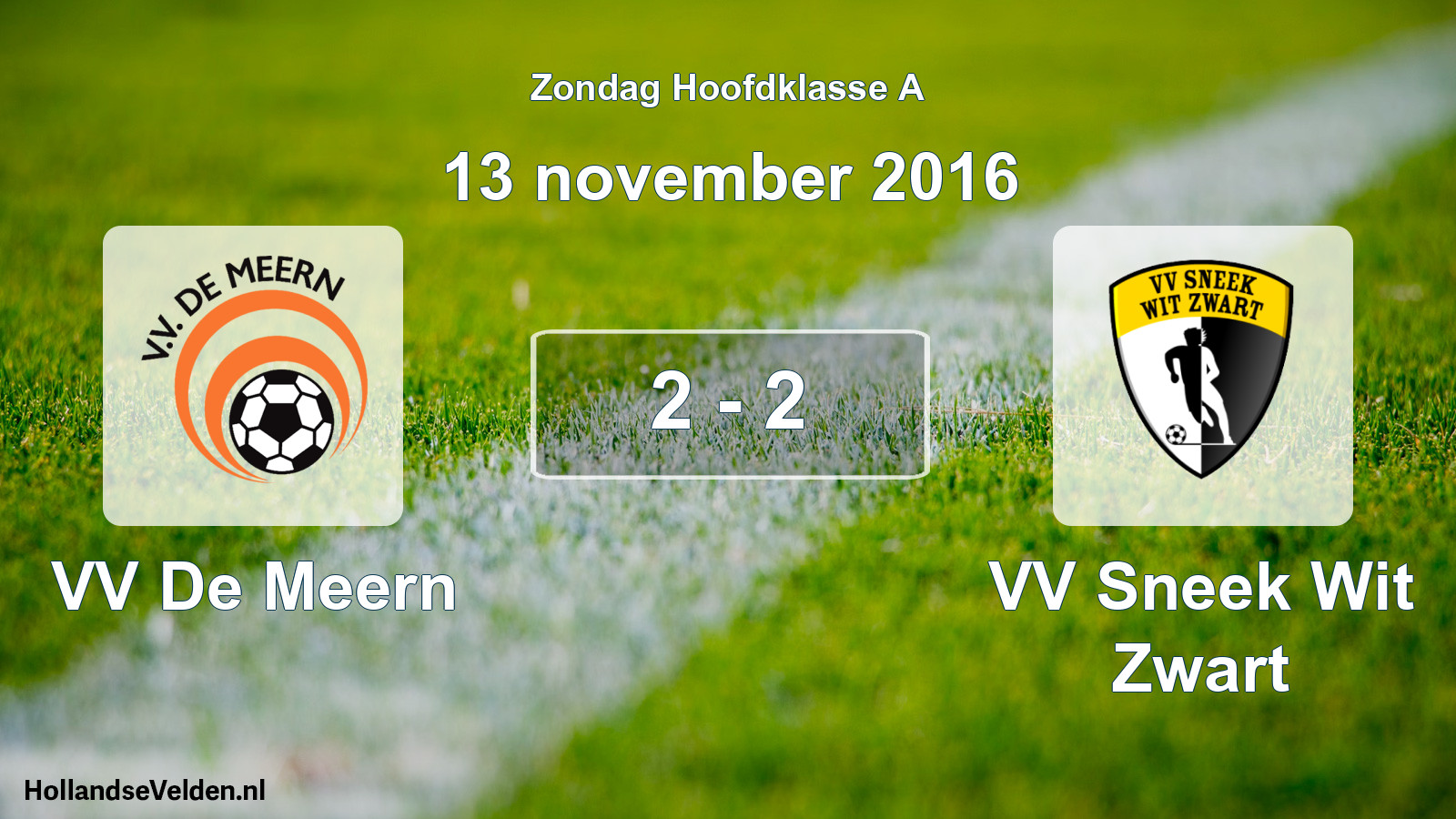 Total number of matches played: VV De Meern - VV Sneek Wit Zwart 2 - 2 (13 November 2016)